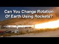 Can You Change Earth's Rotation With Rockets - Project Retro