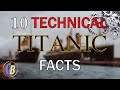 Ten Technical Titanic Facts