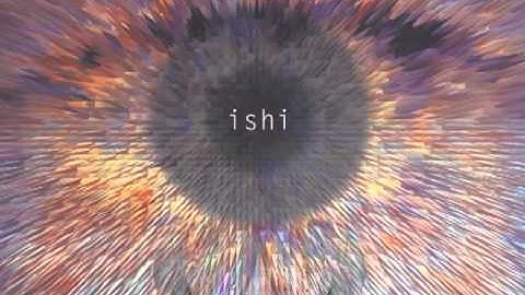 ISHI - Touch The Future