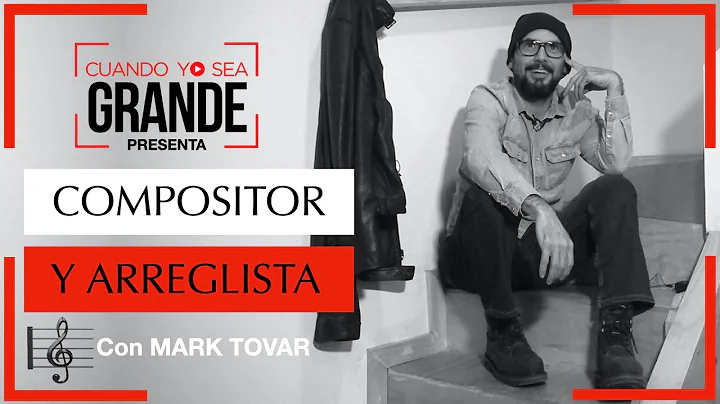 Ser COMPOSITOR Y ARREGLISTA #21 Mark Tovar