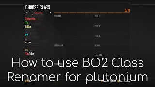 how to use bo2 class renamer for plutonium t6 how to use bo2 class renamer for plutonium t6