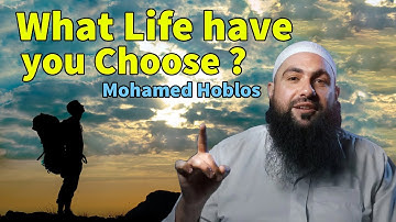 What Life have you Choose ?! Very Powerful Speech ! Mohamed Hoblos