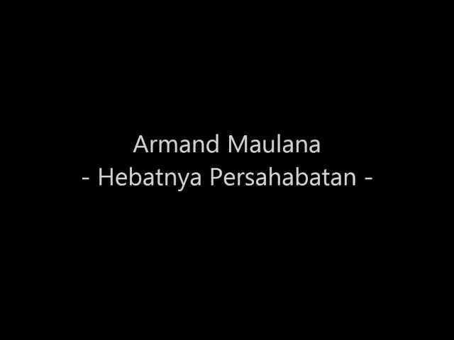 Armand Maulana   Hebatnya Persahabatan Ost Adit dan Sopo Jarwo with Lirik class=