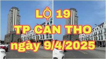 Can Tho Ngay Nay - LỘ 19 TP CẦN THƠ 9/4/2025