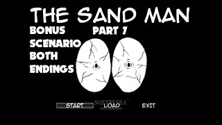 The Sand Man Part 7/7 Bonus Scenario All Endings
