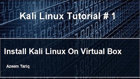 Kali Linux Tutorial # 1 - Install Kali Linux & Guest Additions on Virtual Box 2015