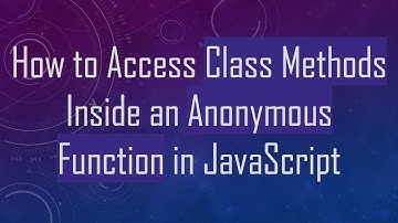 How to Access Class Methods Inside an Anonymous Function in JavaScript