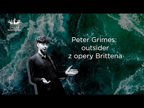Peter Grimes: outsider z opery Brittena - Operowym głosem #20