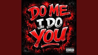 Do Me I Do You (Freestyle)