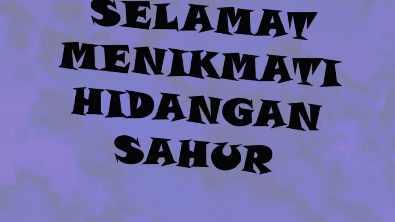 Selamat Makan Sahur Semoga Puasa Hari Ini Lancar Video Ucapan