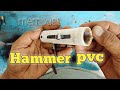 membuat hammer s3n4p4n pvc