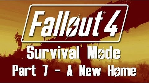 Fallout 4: Survival Mode - Part 7 - A New Home