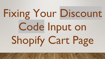 Fixing Your Discount Code Input on Shopify Cart Page