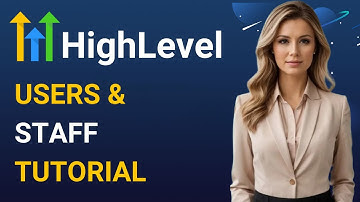 GoHighLevel Users & Staff Members: Adding Team Memebrs, Setting User Permissions & More