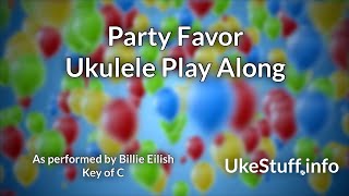 Video thumbnail of "Party Favor Ukulele Play Along"