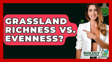 Grassland Richness Vs. Evenness? - Biology For Everyone