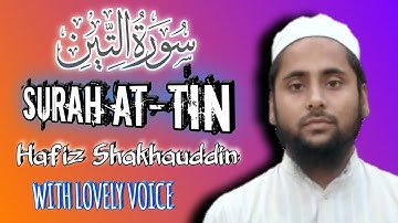 Surat At-Tin (The Fig) || سورة التين || Hafiz Shakhauddin