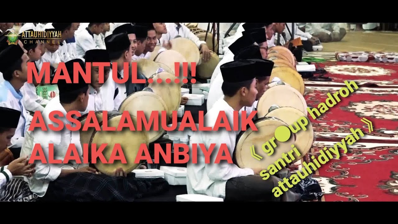 MANTUL...!!! ASSALAMUALAIK ALAIKA ANBIYA [I GROUP HADROH  SANTRI ATTAUHIDIYYAH