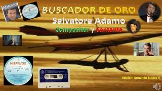 BUSCADOR DE ORO – Canta el ítalo belga Salvatore Adamo el año 1987 en español.