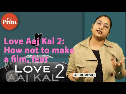 Love Aaj Kal 2: How not to make a film, feat. Imtiaz Ali