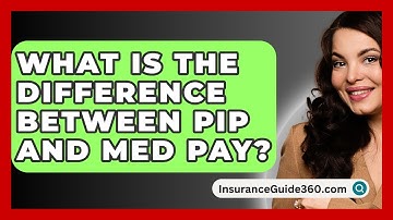 What Is The Difference Between PIP And Med Pay? -  InsuranceGuide360.com