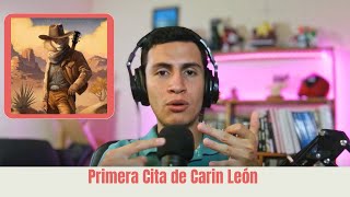 Primera Cita de #CarinLeón/ Mi reflexión&quot;podcast