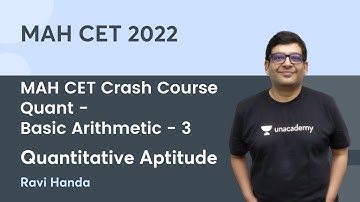 MAH CET Crash Course Quant | Basic Arithmetic | Part - 3 | Quantitative Aptitude | Ravi Handa