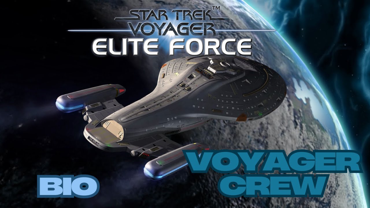Star Trek Voyager Elite Force Voyager Crew BIO Campaign No Commentary