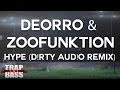 Deorro & ZooFunktion - Hype (D!RTY AUD!O Remix)