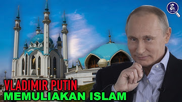 MASYA ALLAH.!! Fakta Vladimir Putin Presiden Rusia Sangat Memuliakan Agama Islam