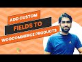 How to Add Custom Fields to WooCommerce Products | Advanced Product Fields for WooCommerce - Hindi
