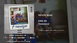 10. King 98 - Trevor Noah