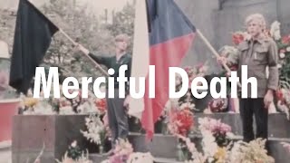 Merciful Death - Czechoslovakia '68