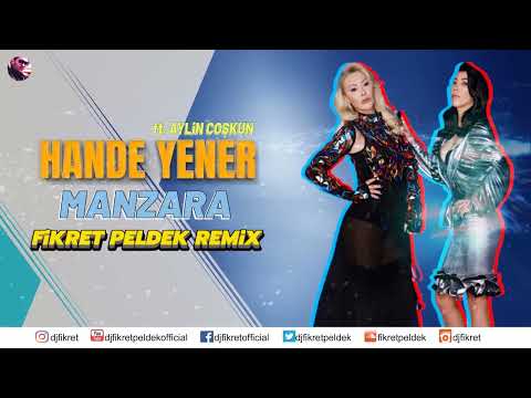 Hande Yener ft. Aylin Coşkun - Manzara (Fikret Peldek Remix) 2018