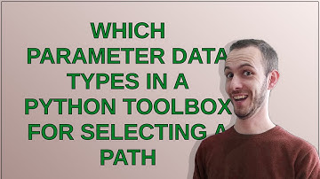 Gis: Which parameter data types in a Python toolbox for selecting a path