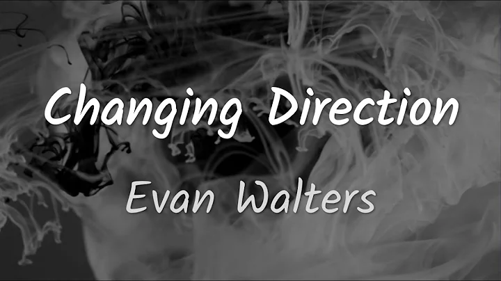 Evan Walters - Changing Direction (Original Song)