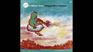 Video thumbnail of "Reggae Disco Rockers - The Whistle Song"