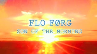 FLO FØRG - Son of the Morning