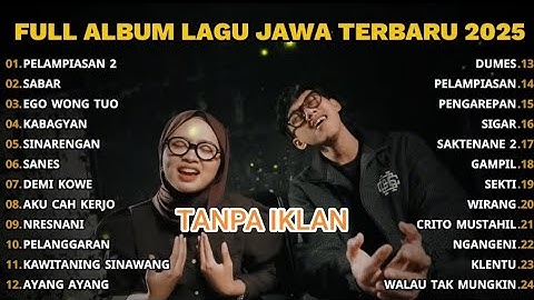 FULL ALBUM PELAMPIASAN 2 (RANGKULEN AKU KEKEPEN AKU) - PLAYLIST LAGU JAWA TERBARU 2025