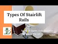 Types of stairlift rails that you can buy in the uk