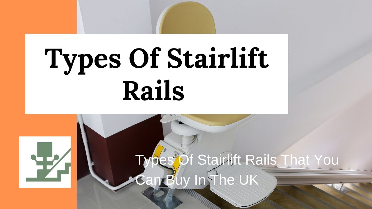 Types Of Stairlift Rails That You Can Buy In The UK - YouTube