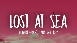 Robert Grant - Lost at Sea (Lyrics) Ft. Lana Del Rey Resimi