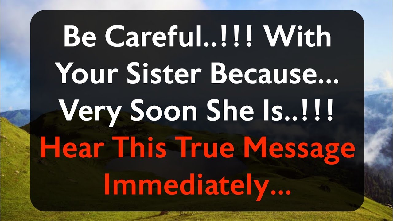 11:11😰Angels Says, Be Careful With Your Sister Because Very Soon She Is... @gods_grace1111 #angel