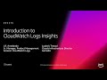 AWS re:Invent 2018: Introduction to Amazon CloudWatch Logs Insights (DEV375)