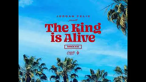 Jordan Feliz - The King is Alive