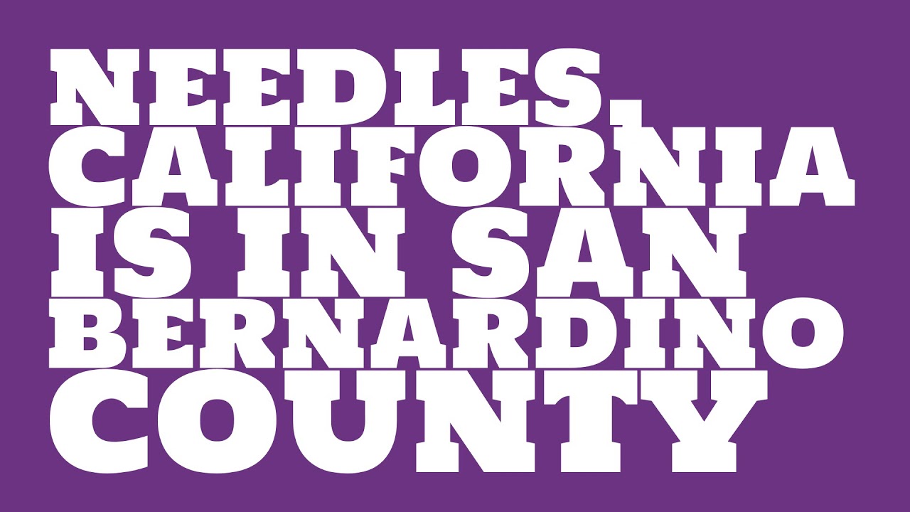 What county is Needles, California in? YouTube