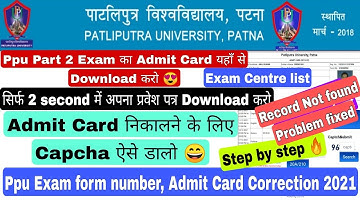 Patliputra University,Ppu UG Part 2 Exam Admit Card download,Record not found,Correction,Exam Centre