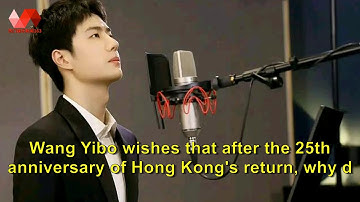 Wang Yibo wishes that after the 25th anniversary of Hong Kong