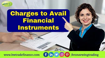 Watch Video Charges To Avail Trade Finance Facilities | Bronze Wing Trading L.L.C.