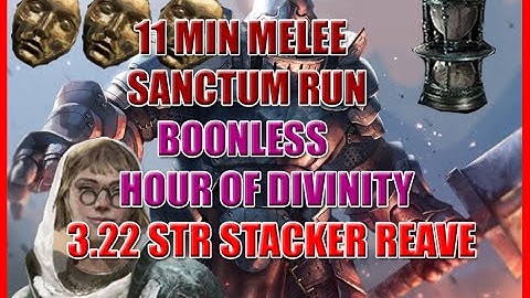 3.22 | 11 MIN MELEE SANCTUM RUN | NO BOONS | HOUR OF DIVINITY | STR STACKER JUGG REAVE
